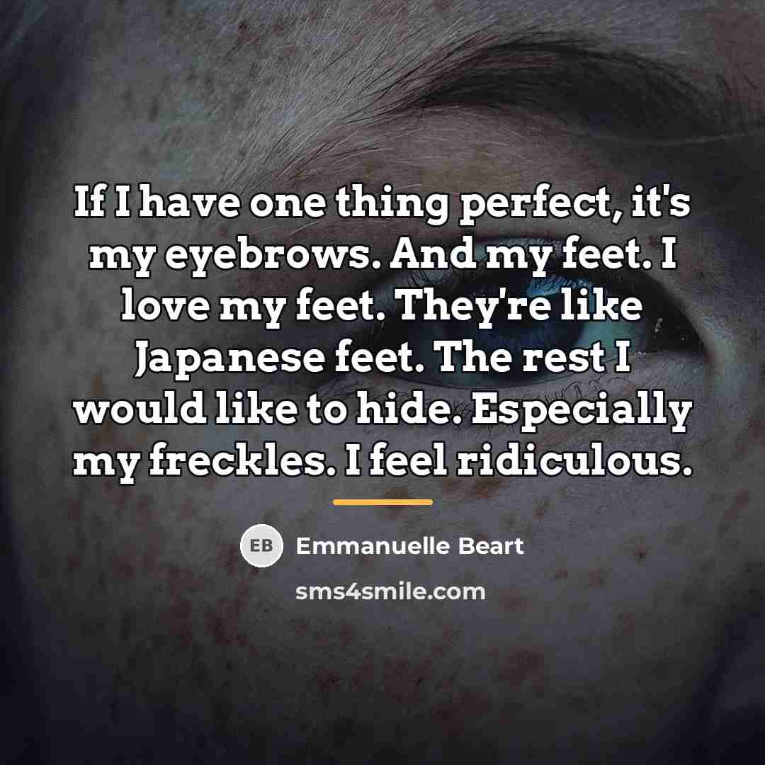“If I have one thing perfect, it's my eyebrows. And…” quote by Emmanuelle Beart