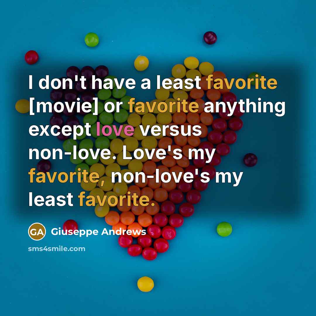 “I don't have a least favorite [movie] or favorite anything…” quote by Giuseppe Andrews