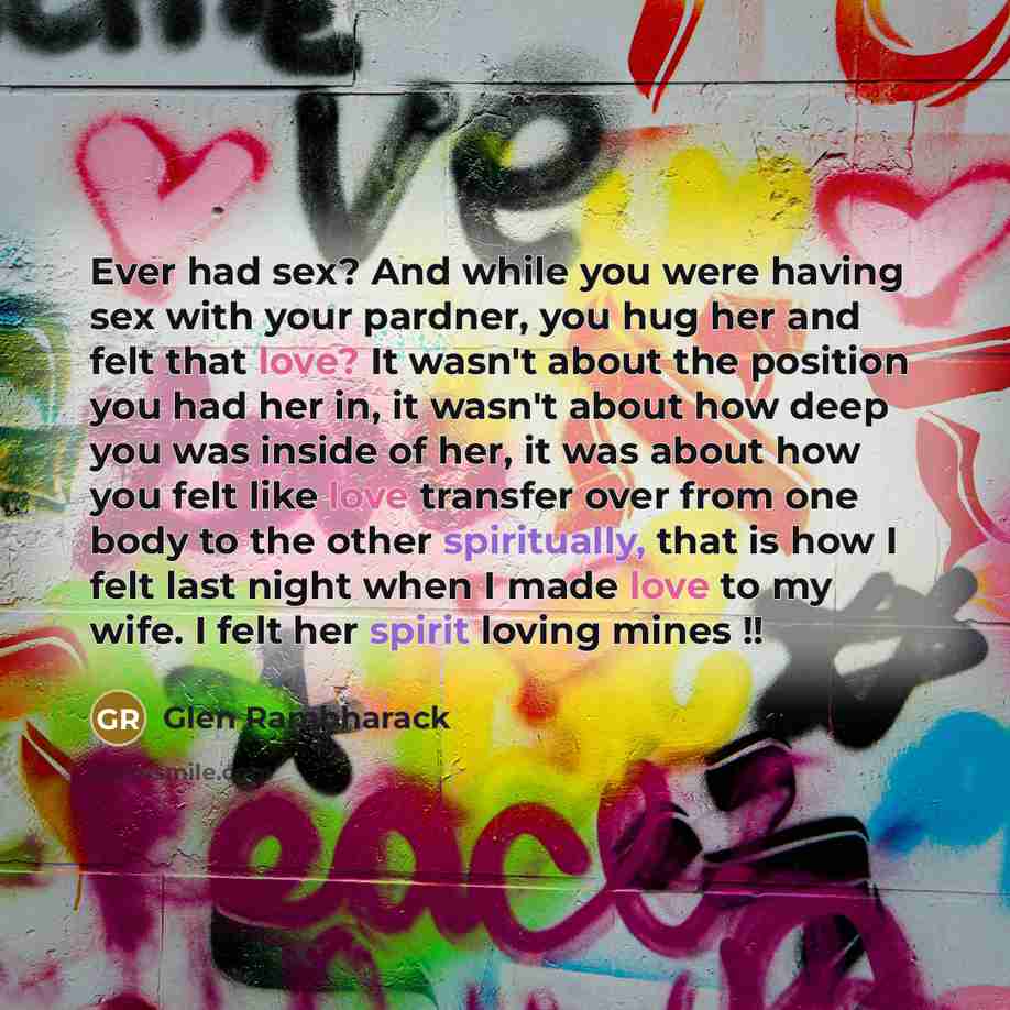 “Ever had sex? And while you were having sex with…” quote by Glen Rambharack