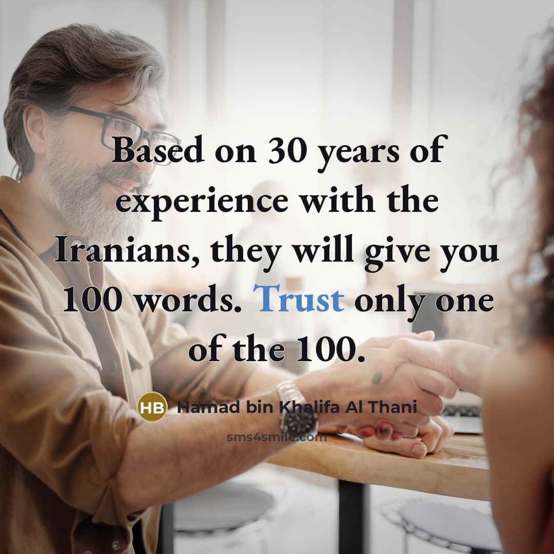 “Based on 30 years of experience with the Iranians, they…” quote by Hamad bin Khalifa Al Thani