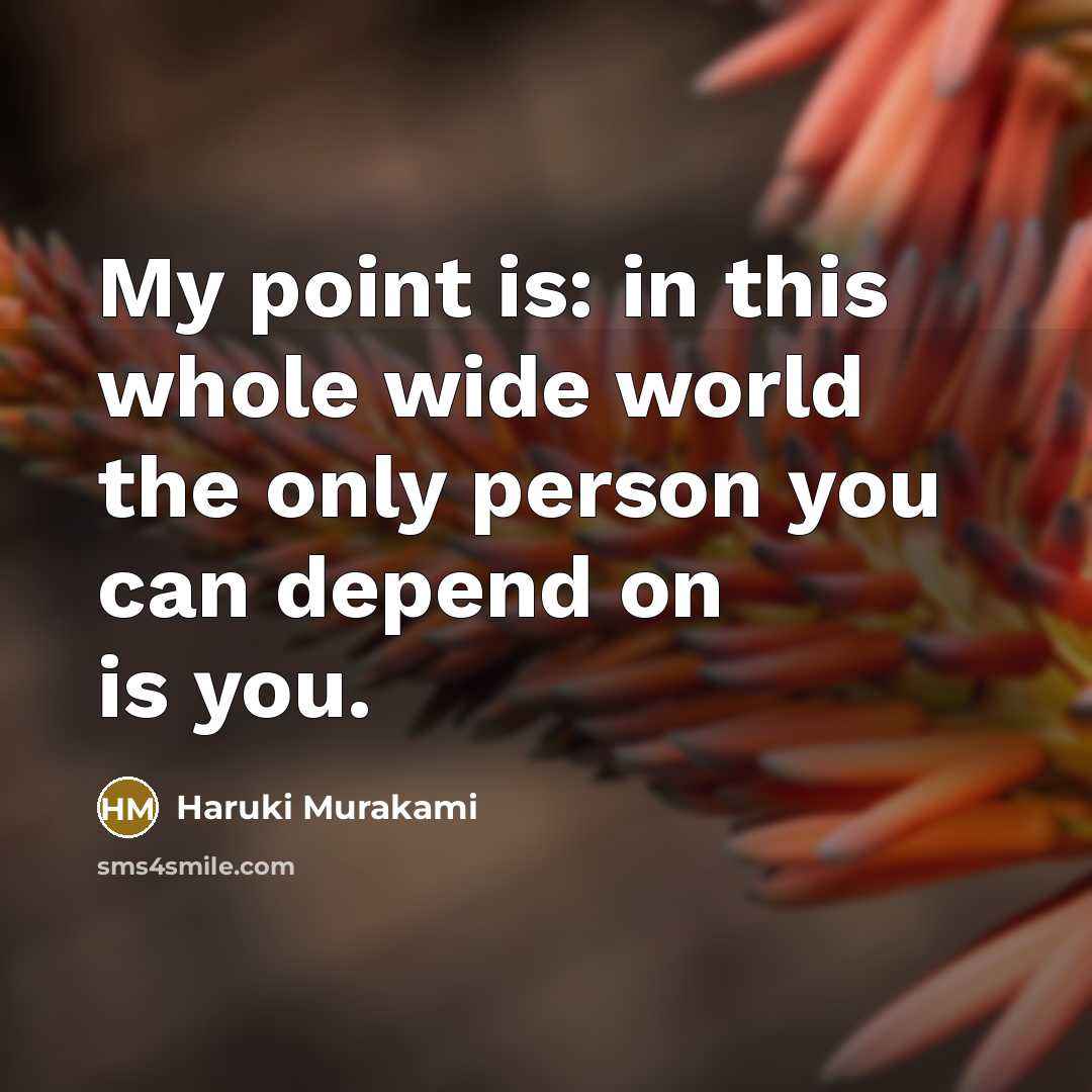 “My point is: in this whole wide world the only…” quote by Haruki Murakami