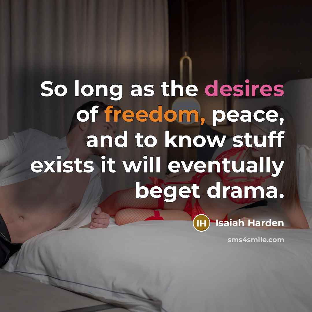 “So long as the desires of freedom, peace, and to…” quote by Isaiah Harden