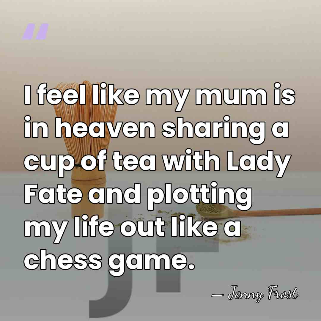 I feel like my mum is in heaven sharing a cup of&hellip; - Jenny Frost