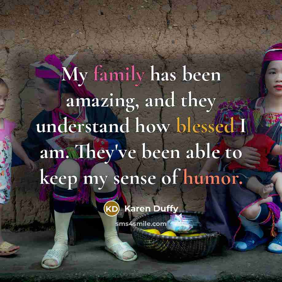 “My family has been amazing, and they understand how blessed…” quote by Karen Duffy