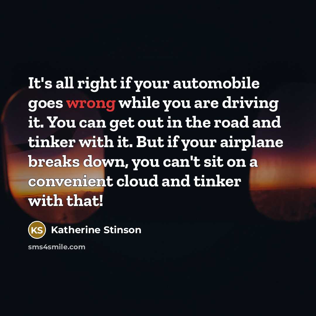 “It's all right if your automobile goes wrong while you…” quote by Katherine Stinson