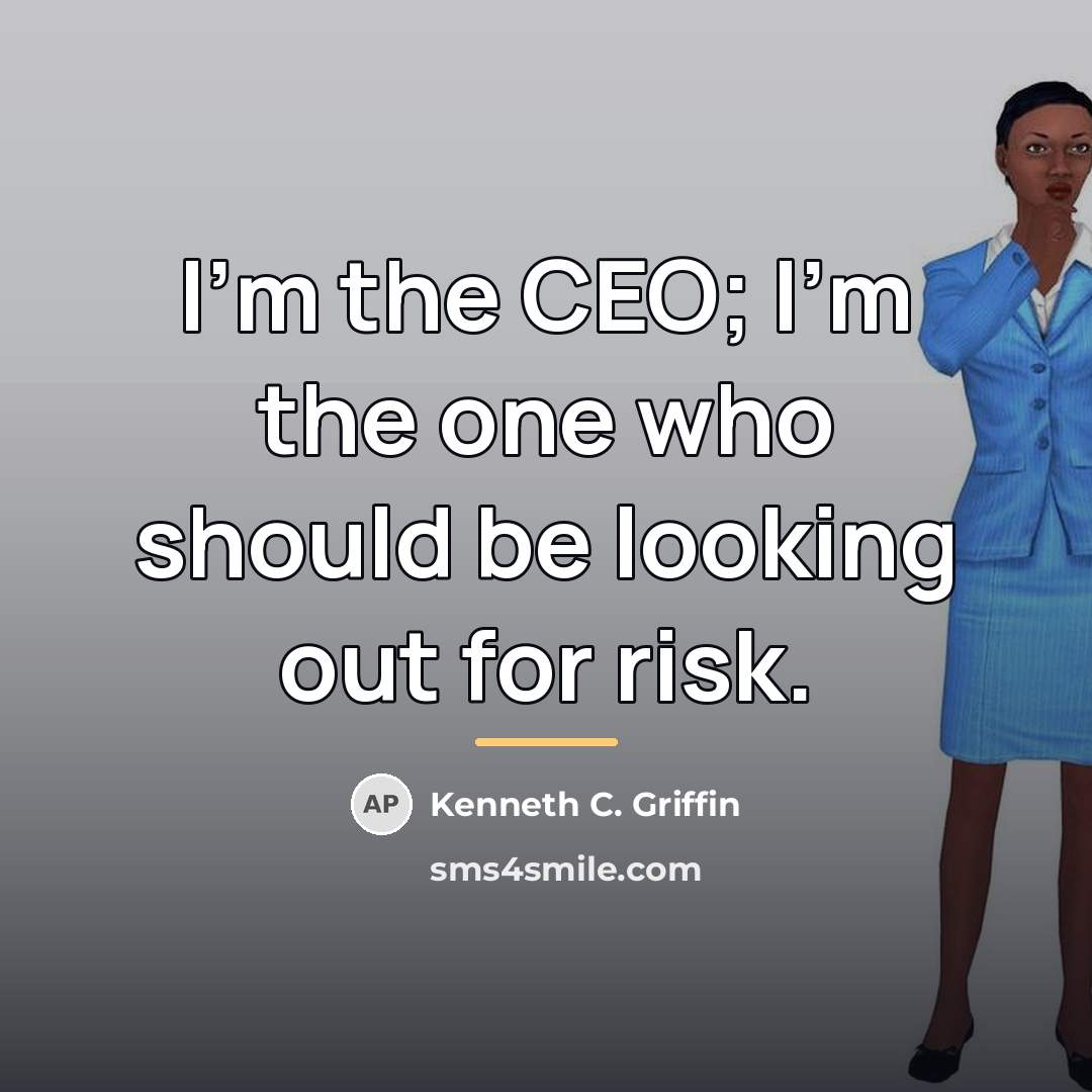 “I'm the CEO; I'm the one who should be looking…” quote by Kenneth C. Griffin