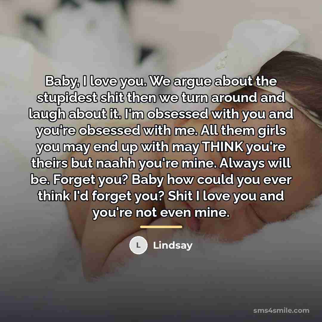 “Baby, I love you. We argue about the stupidest shit…” quote by Lindsay