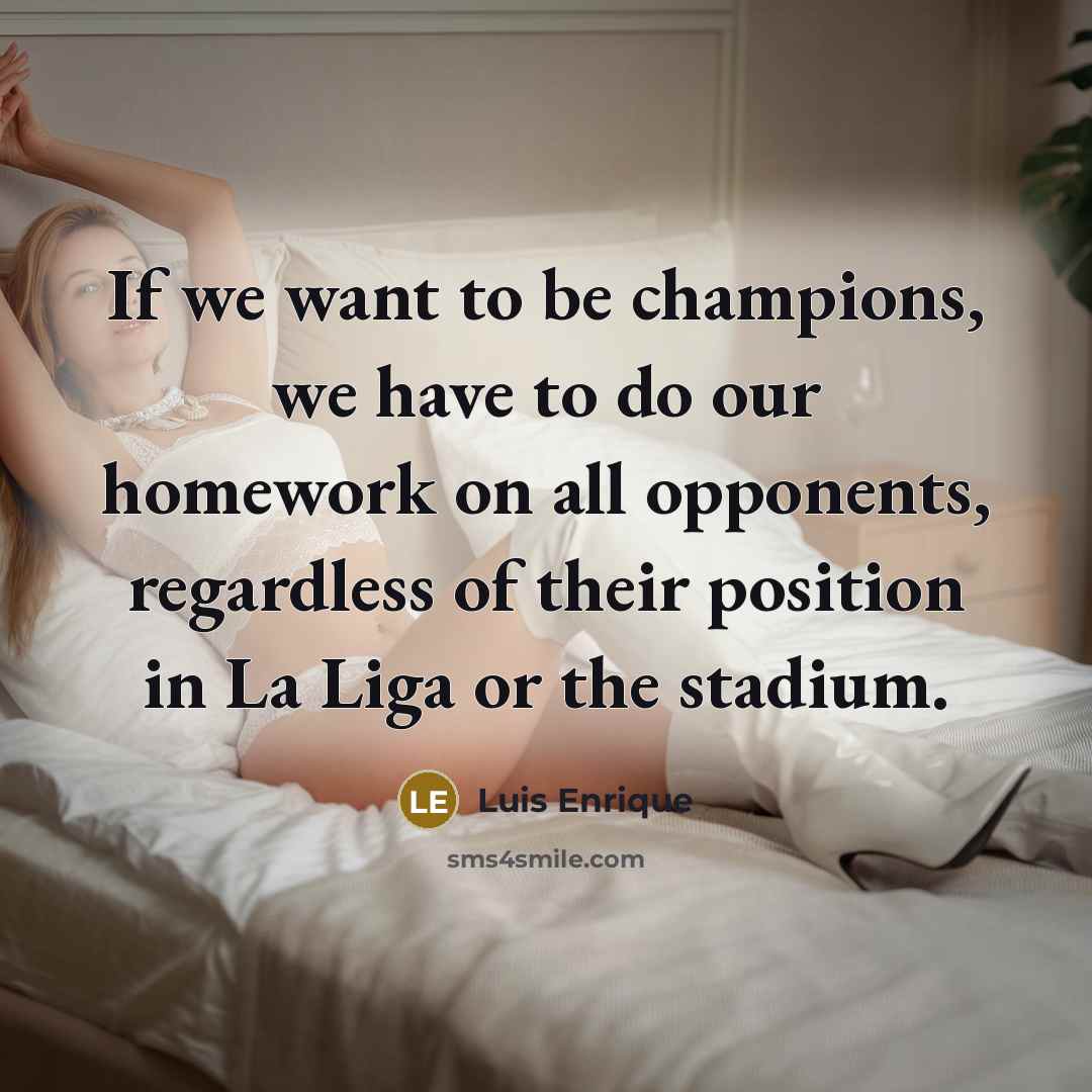 “If we want to be champions, we have to do…” quote by Luis Enrique