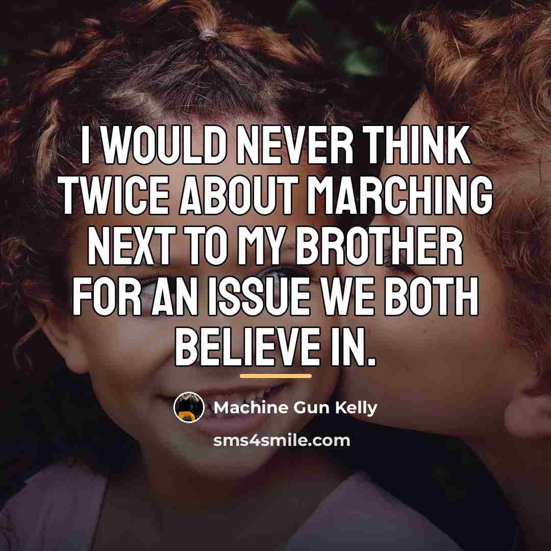 “I would never think twice about marching next to my…” quote by Machine Gun Kelly