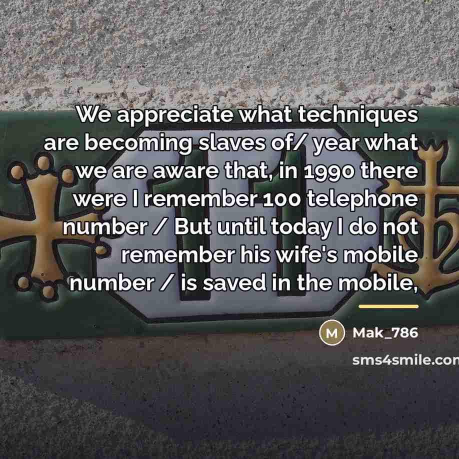 “We appreciate what techniques are becoming slaves of/ year what…” quote by Mak_786