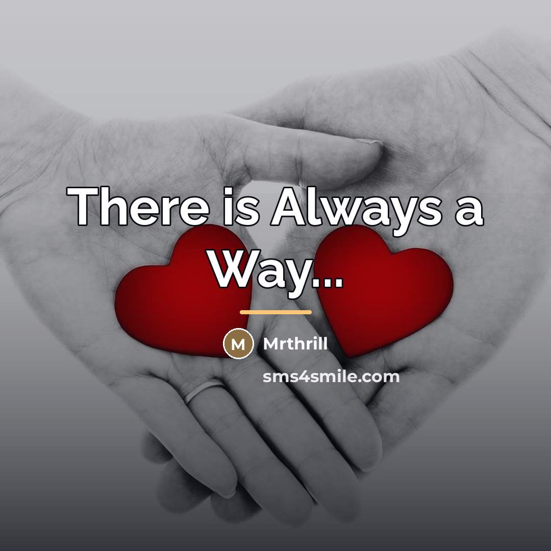 “There is Always a Way...…” quote by Mrthrill