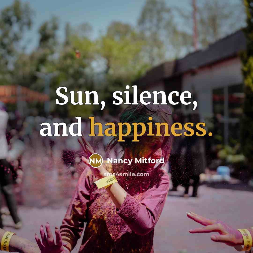 “Sun, silence, and happiness.…” quote by Nancy Mitford