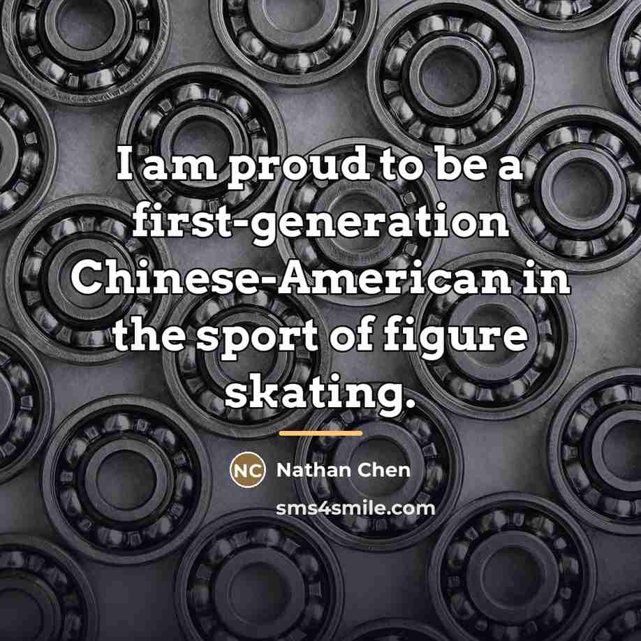 “I am proud to be a first-generation Chinese-American in the…” quote by Nathan Chen