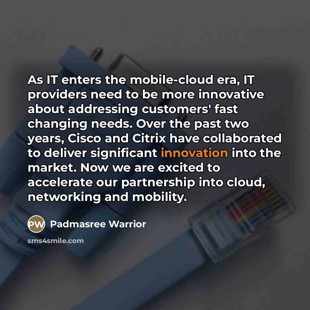 “As IT enters the mobile-cloud era, IT providers need to…” quote by Padmasree Warrior