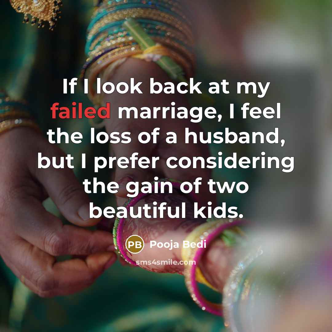 “If I look back at my failed marriage, I feel…” quote by Pooja Bedi
