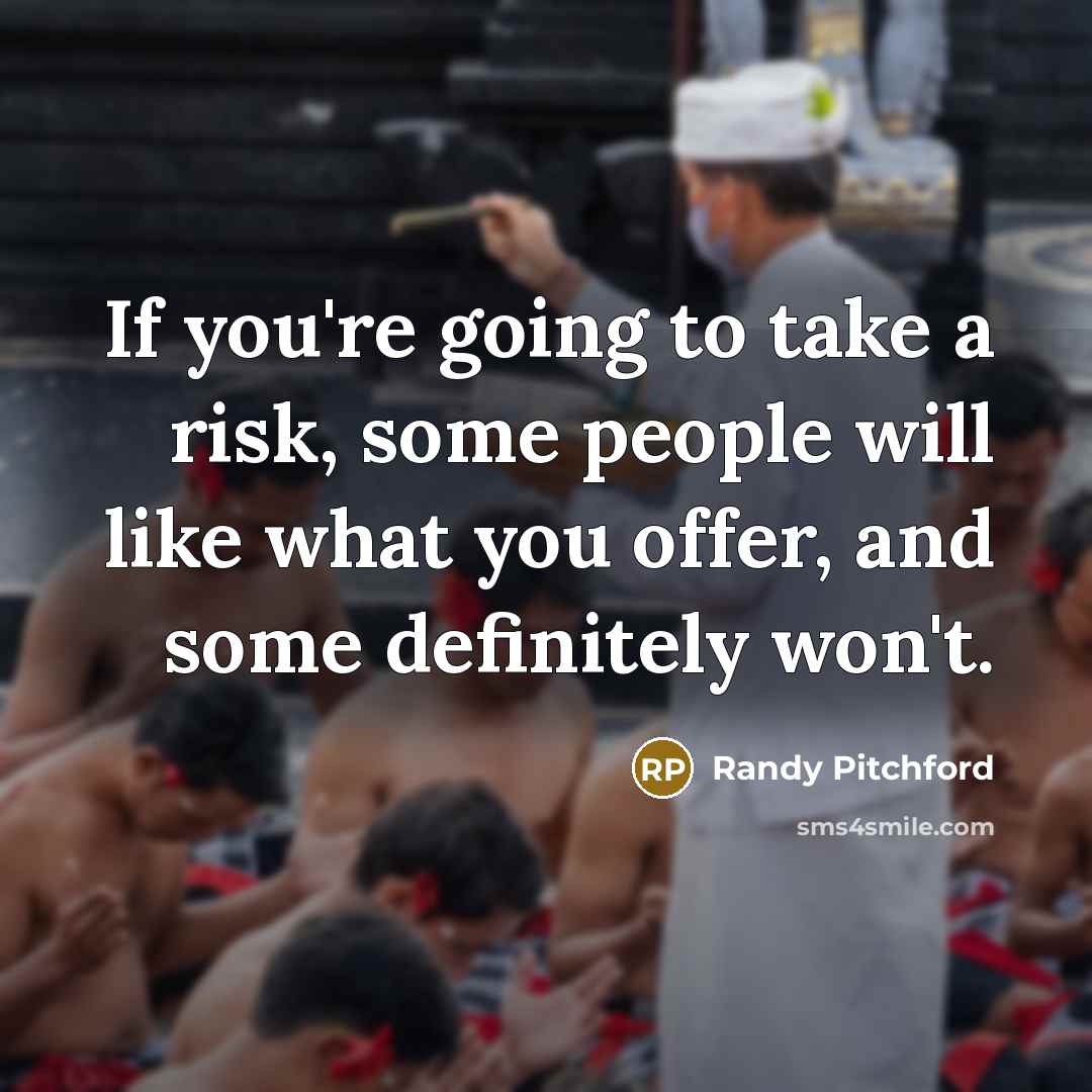 “If you're going to take a risk, some people will…” quote by Randy Pitchford