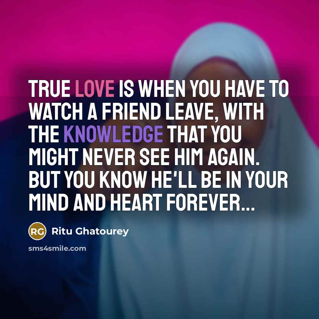 “True love is when you have to watch a friend…” quote by Ritu Ghatourey