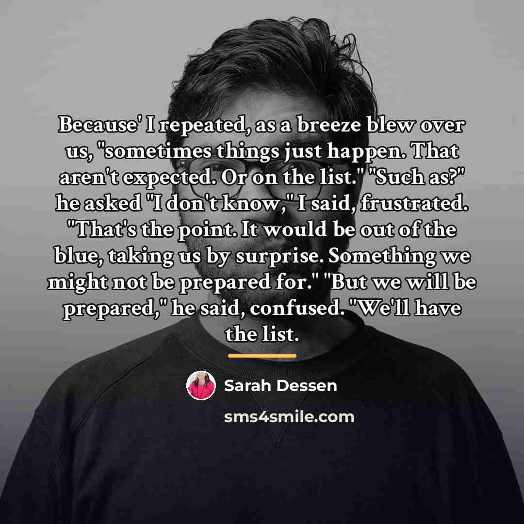 “Because' I repeated, as a breeze blew over us, "sometimes…” quote by Sarah Dessen