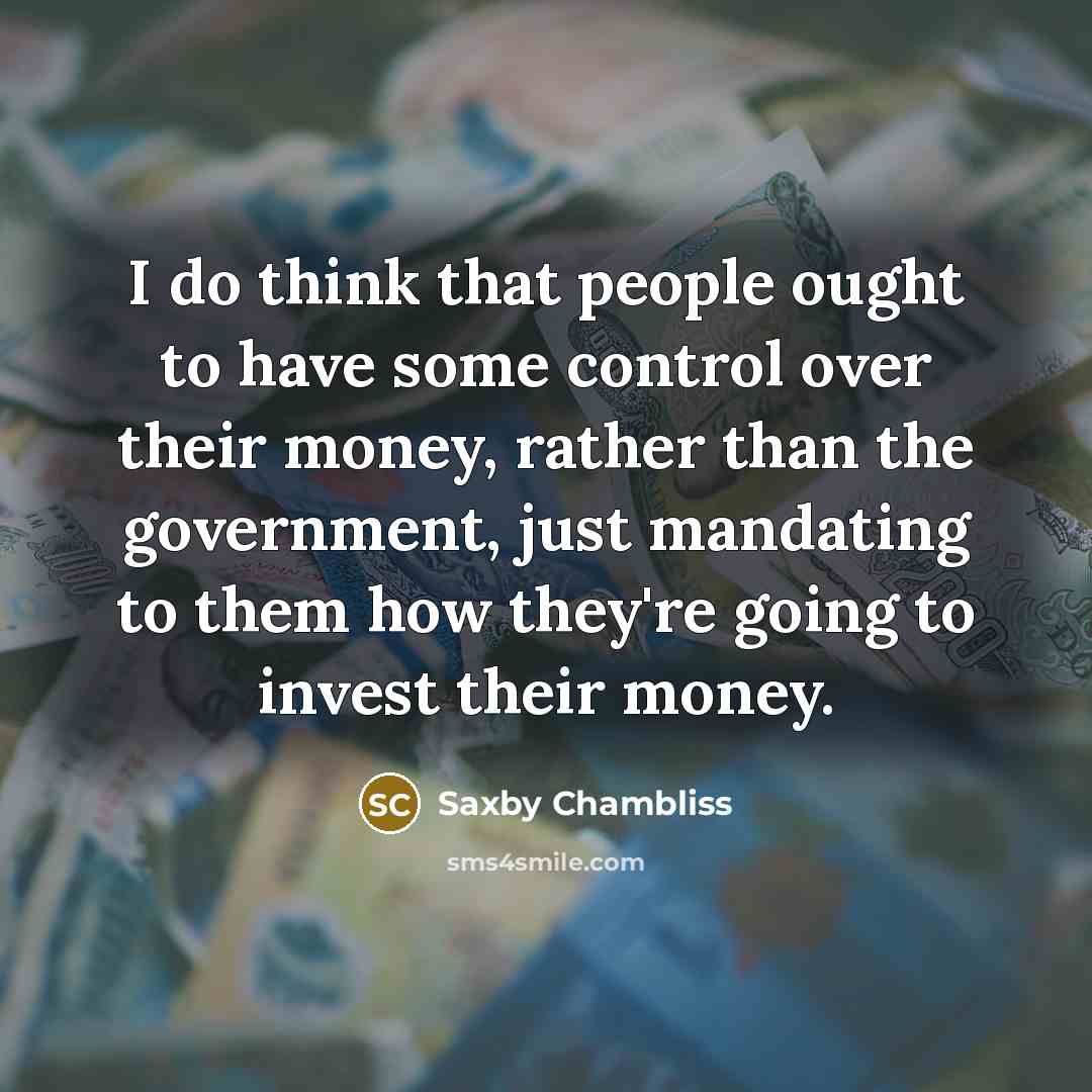 “I do think that people ought to have some control…” quote by Saxby Chambliss