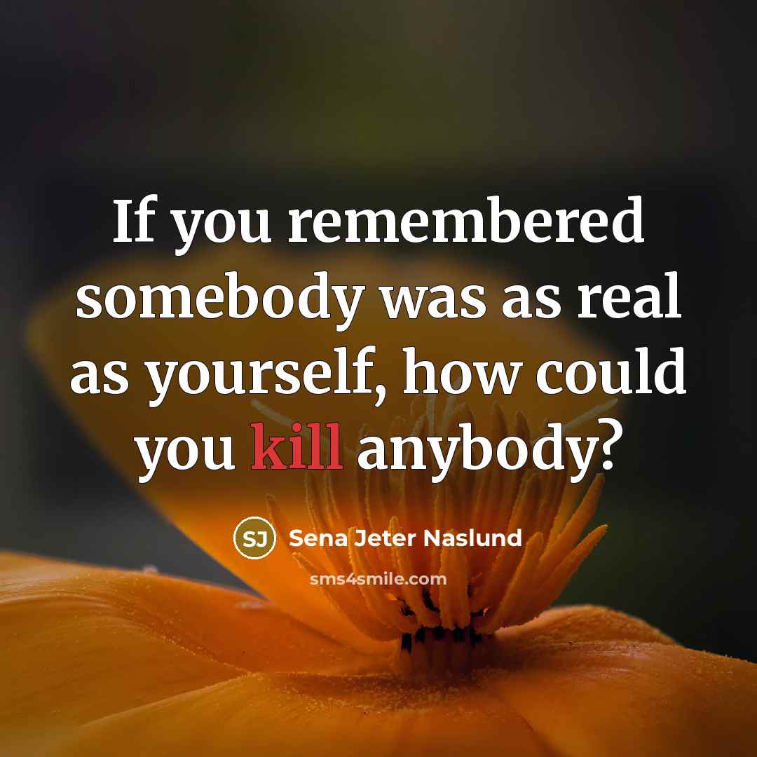 “If you remembered somebody was as real as yourself, how…” quote by Sena Jeter Naslund
