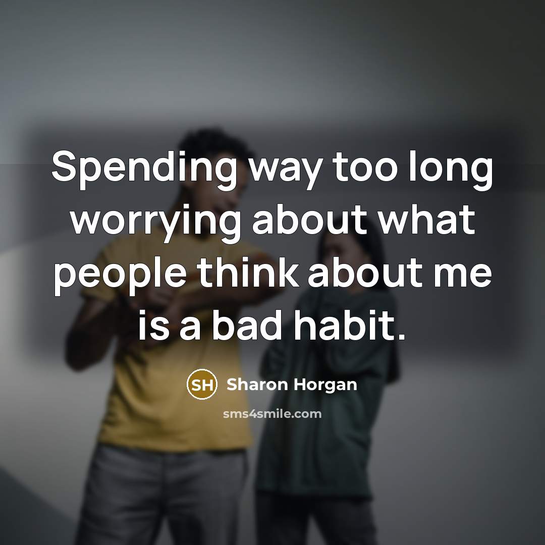 “Spending way too long worrying about what people think about…” quote by Sharon Horgan