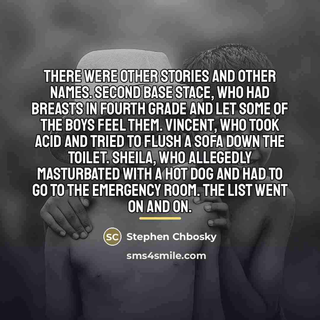 “There were other stories and other names. Second Base Stace,…” quote by Stephen Chbosky