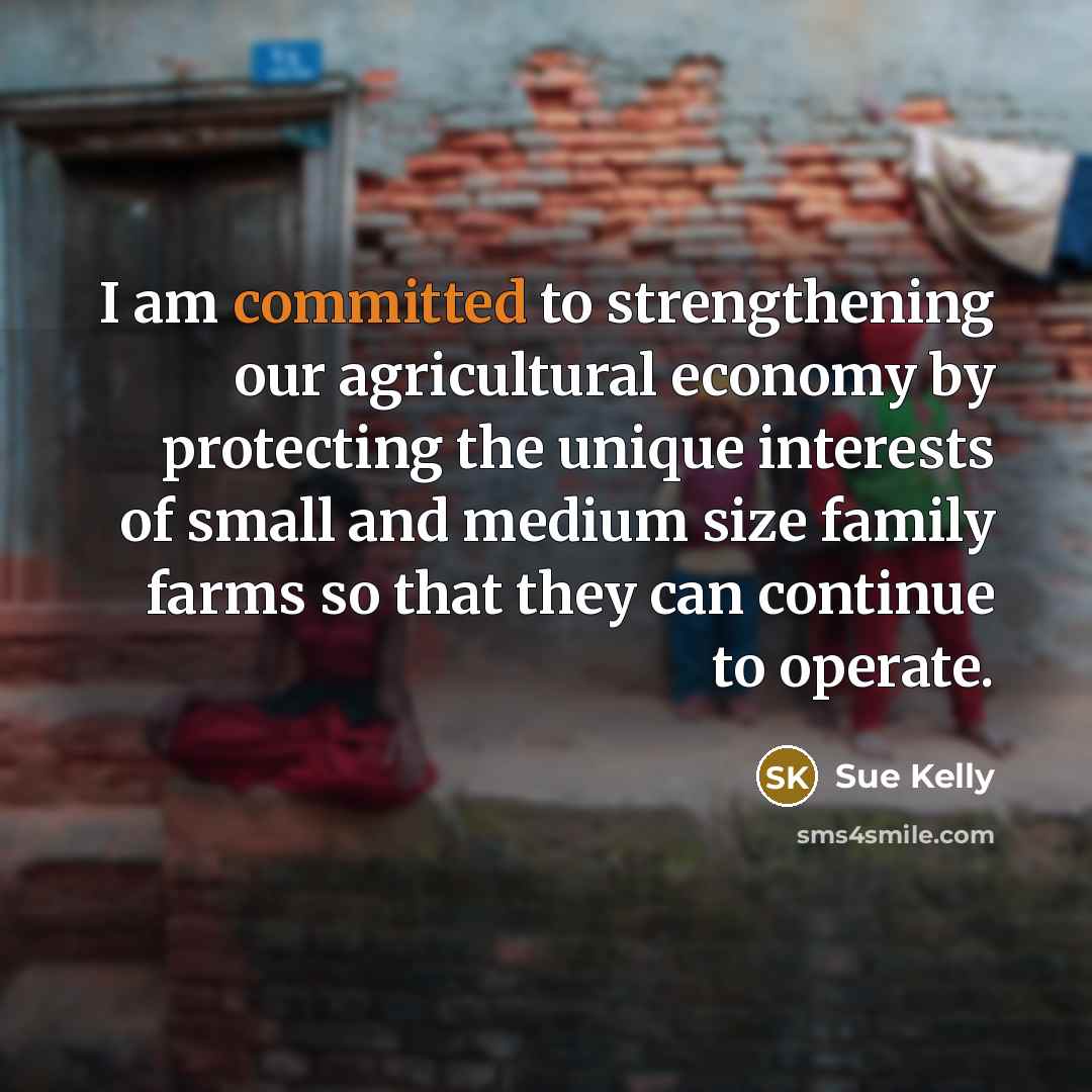 “I am committed to strengthening our agricultural economy by protecting…” quote by Sue Kelly