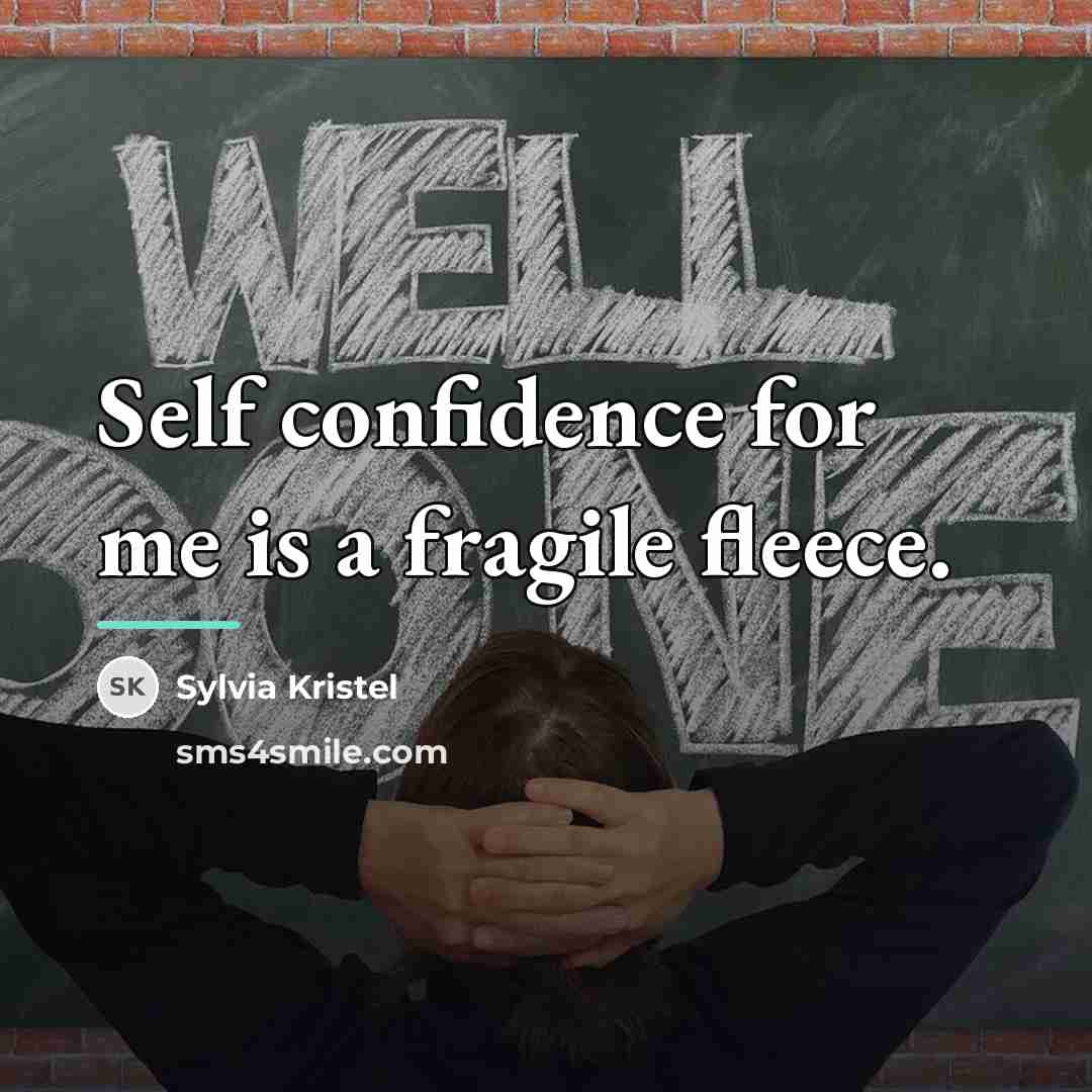 “Self confidence for me is a fragile fleece.…” quote by Sylvia Kristel