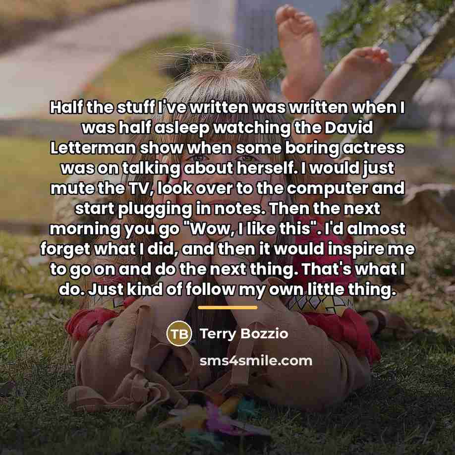 “Half the stuff I've written was written when I was…” quote by Terry Bozzio