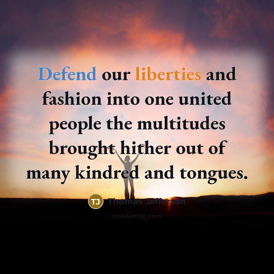 “Defend our liberties and fashion into one united people the…” quote by Thomas Jefferson