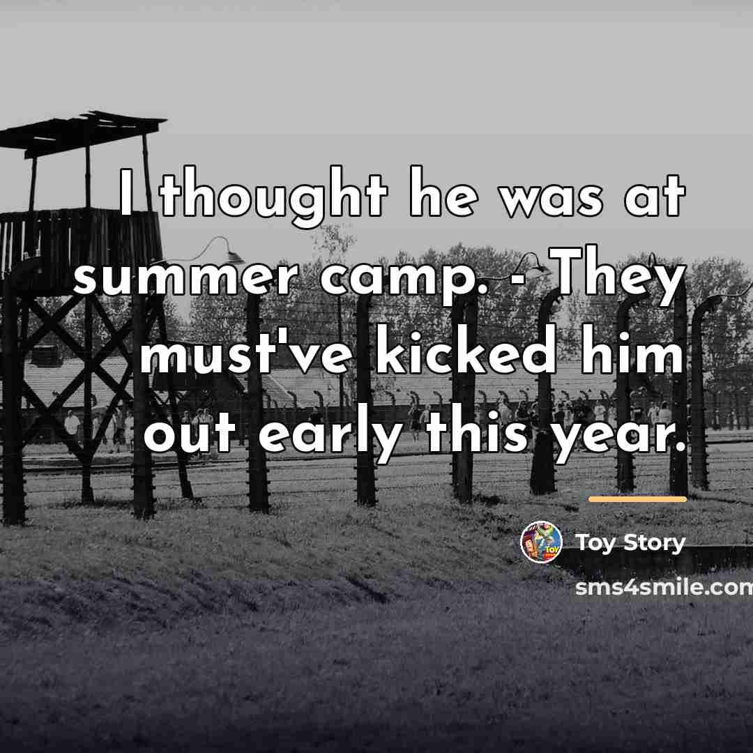“I thought he was at summer camp. - They must've…” quote by Toy Story