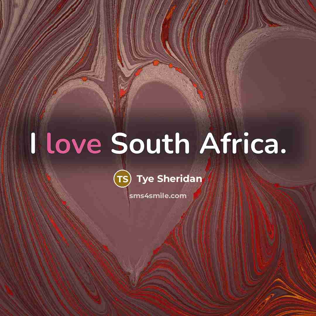 “I love South Africa.…” quote by Tye Sheridan