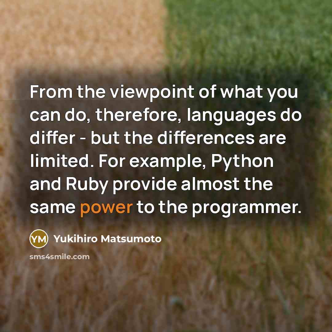 “From the viewpoint of what you can do, therefore, languages…” quote by Yukihiro Matsumoto