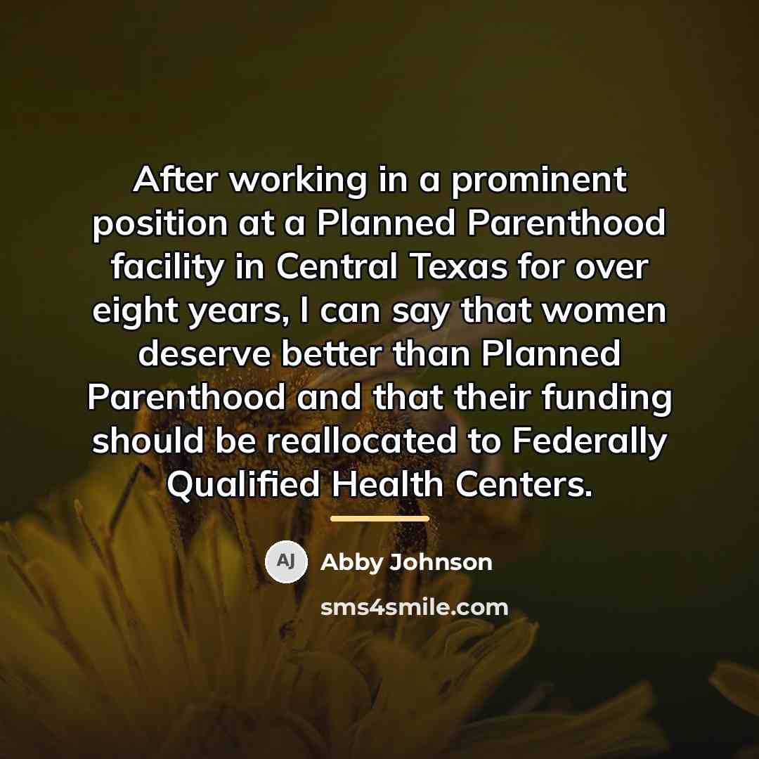 “After working in a prominent position at a Planned Parenthood…” quote by Abby Johnson