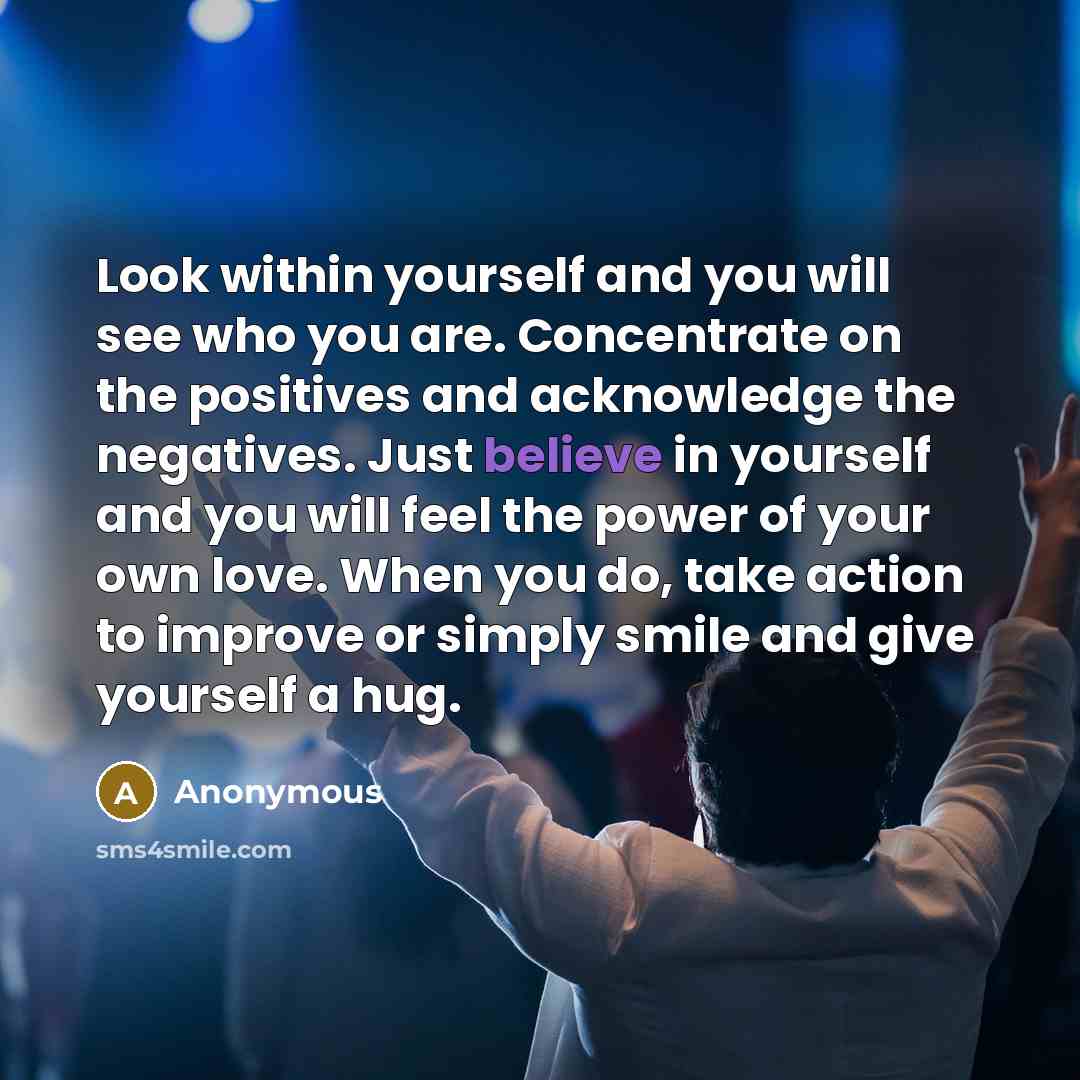 “Look within yourself and you will see who you are.…” quote by Anonymous