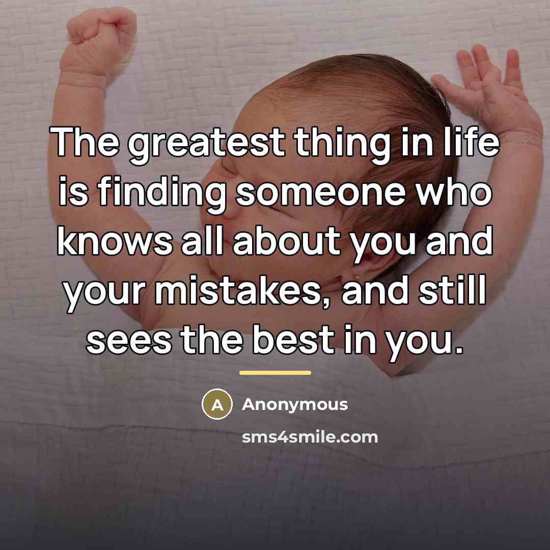“The greatest thing in life is finding someone who knows…” quote by Anonymous