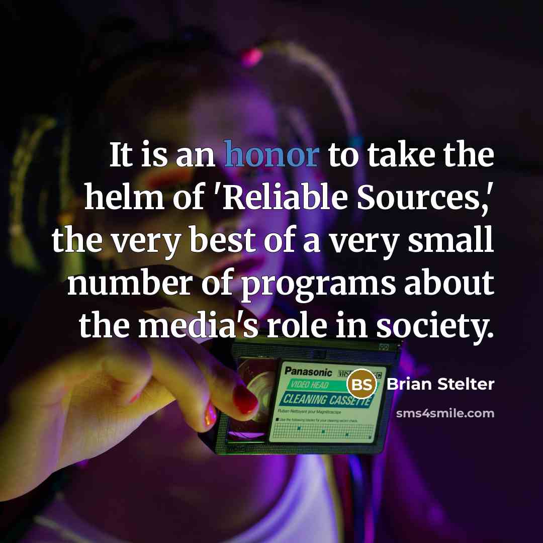 “It is an honor to take the helm of 'Reliable…” quote by Brian Stelter