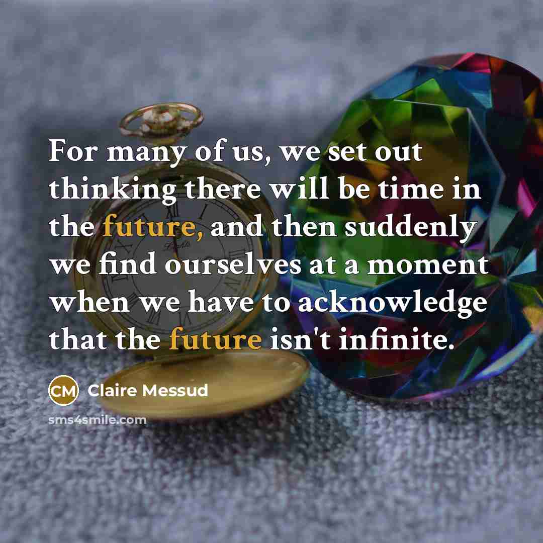 “For many of us, we set out thinking there will…” quote by Claire Messud