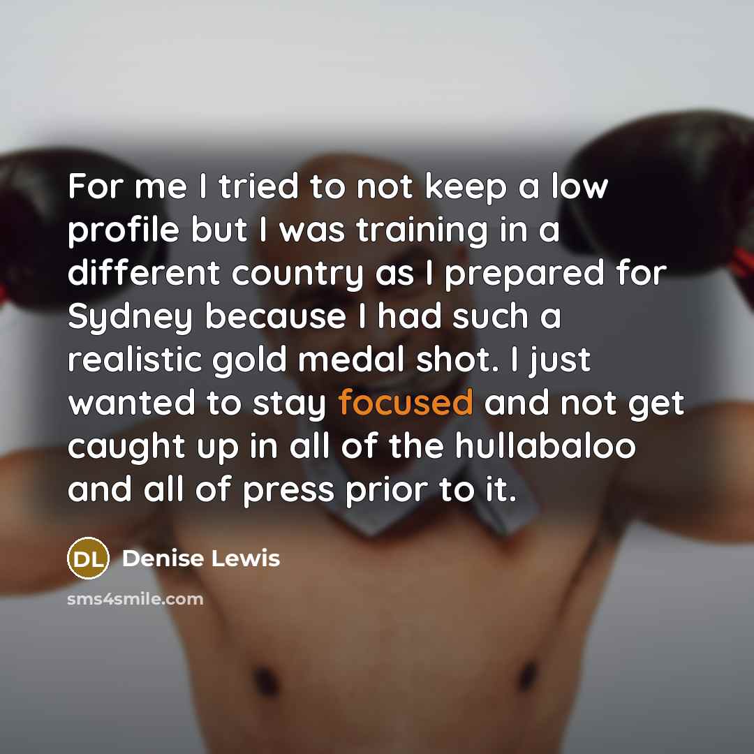 “For me I tried to not keep a low profile…” quote by Denise Lewis