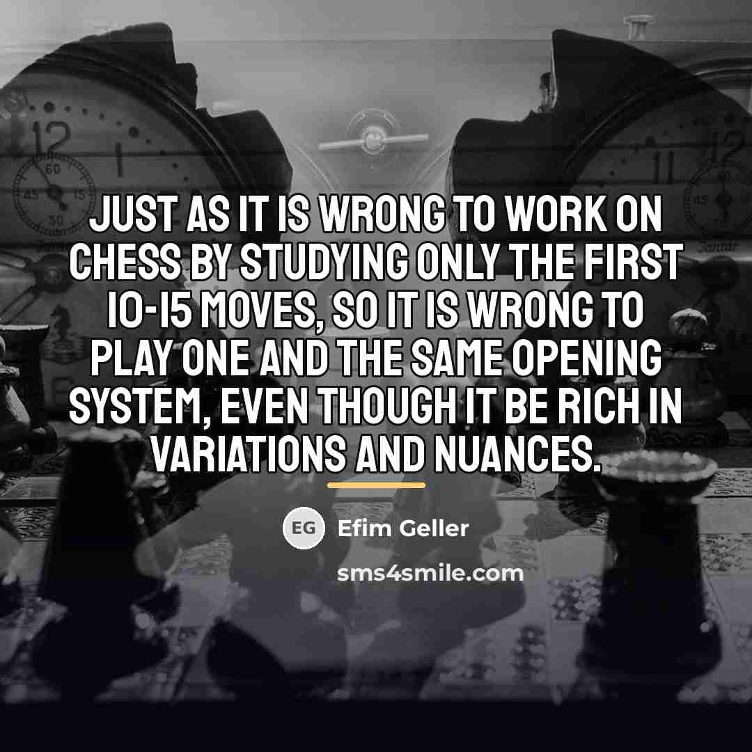 “Just as it is wrong to work on chess by…” quote by Efim Geller