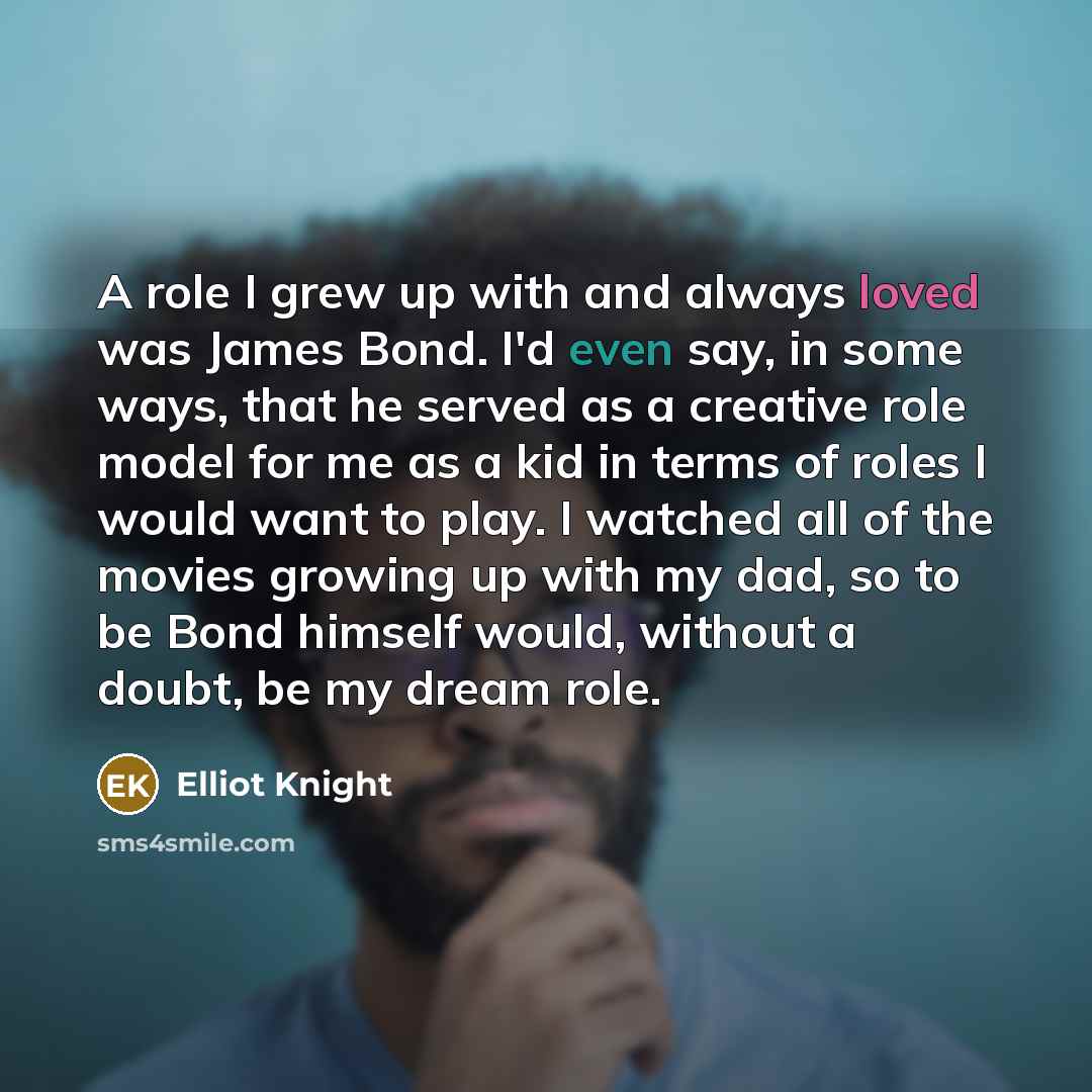 “A role I grew up with and always loved was…” quote by Elliot Knight