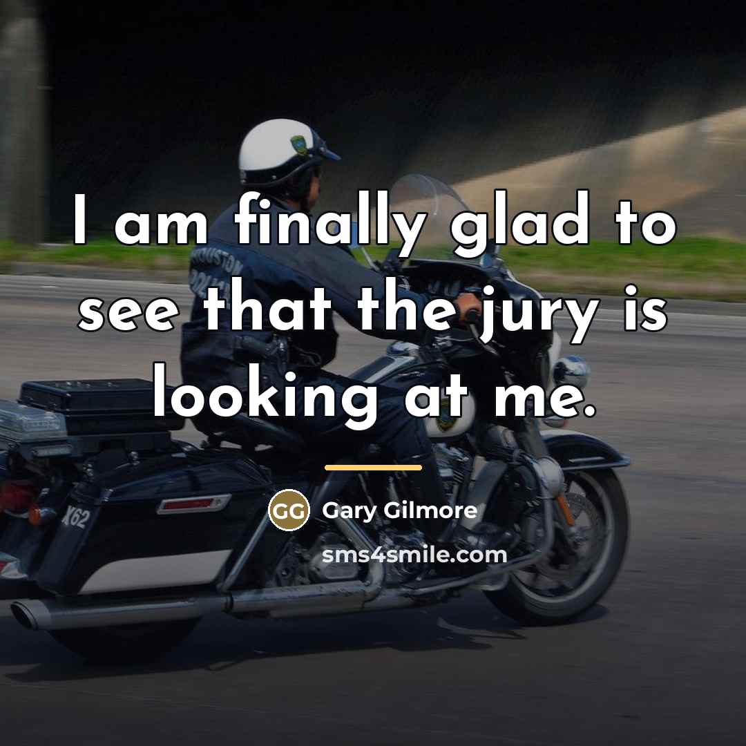 “I am finally glad to see that the jury is…” quote by Gary Gilmore