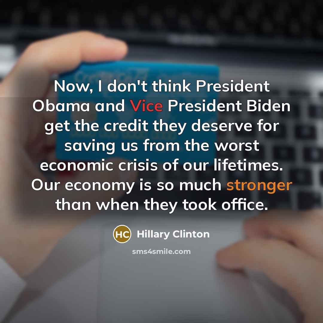 “Now, I don't think President Obama and Vice President Biden…” quote by Hillary Clinton