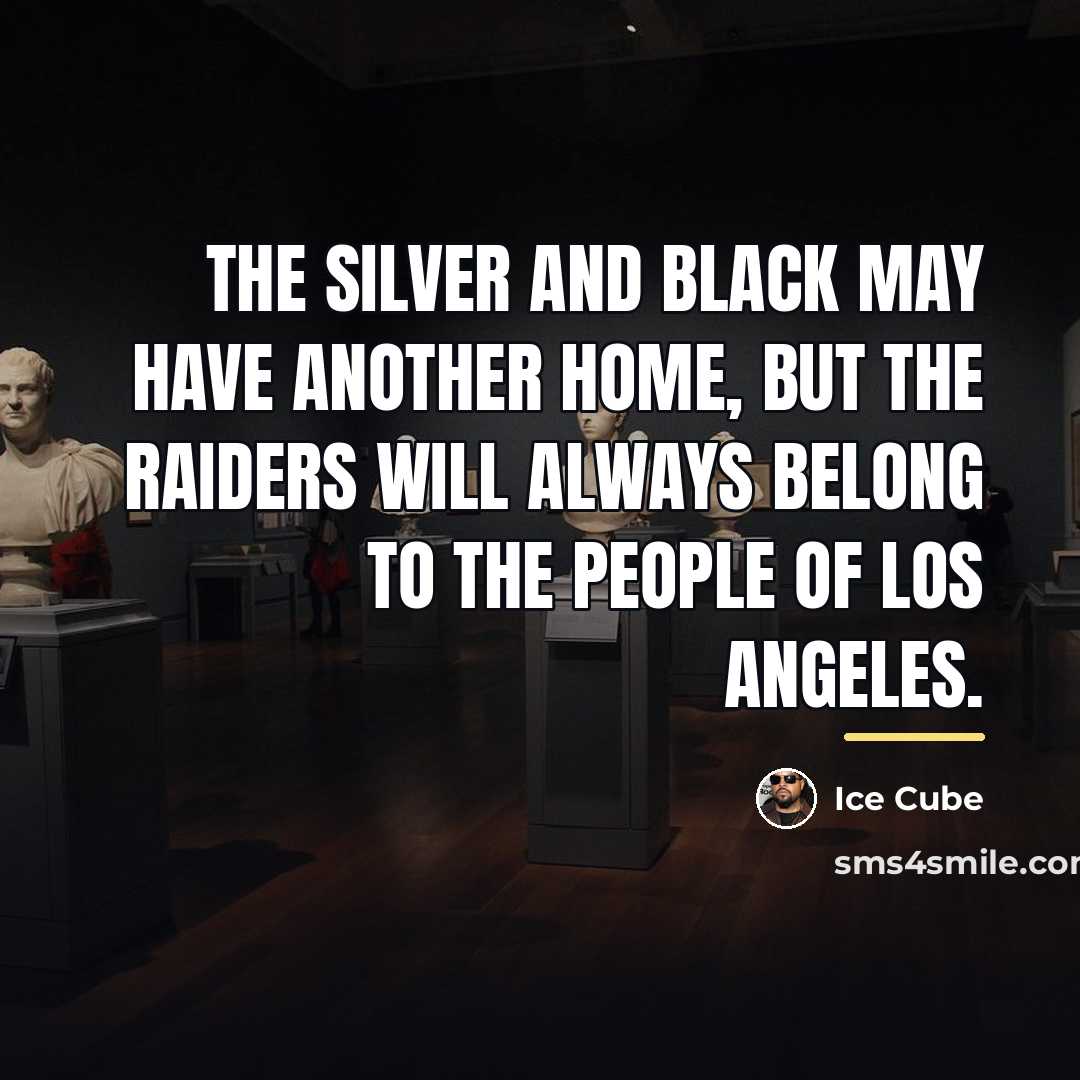 “The silver and black may have another home, but the…” quote by Ice Cube
