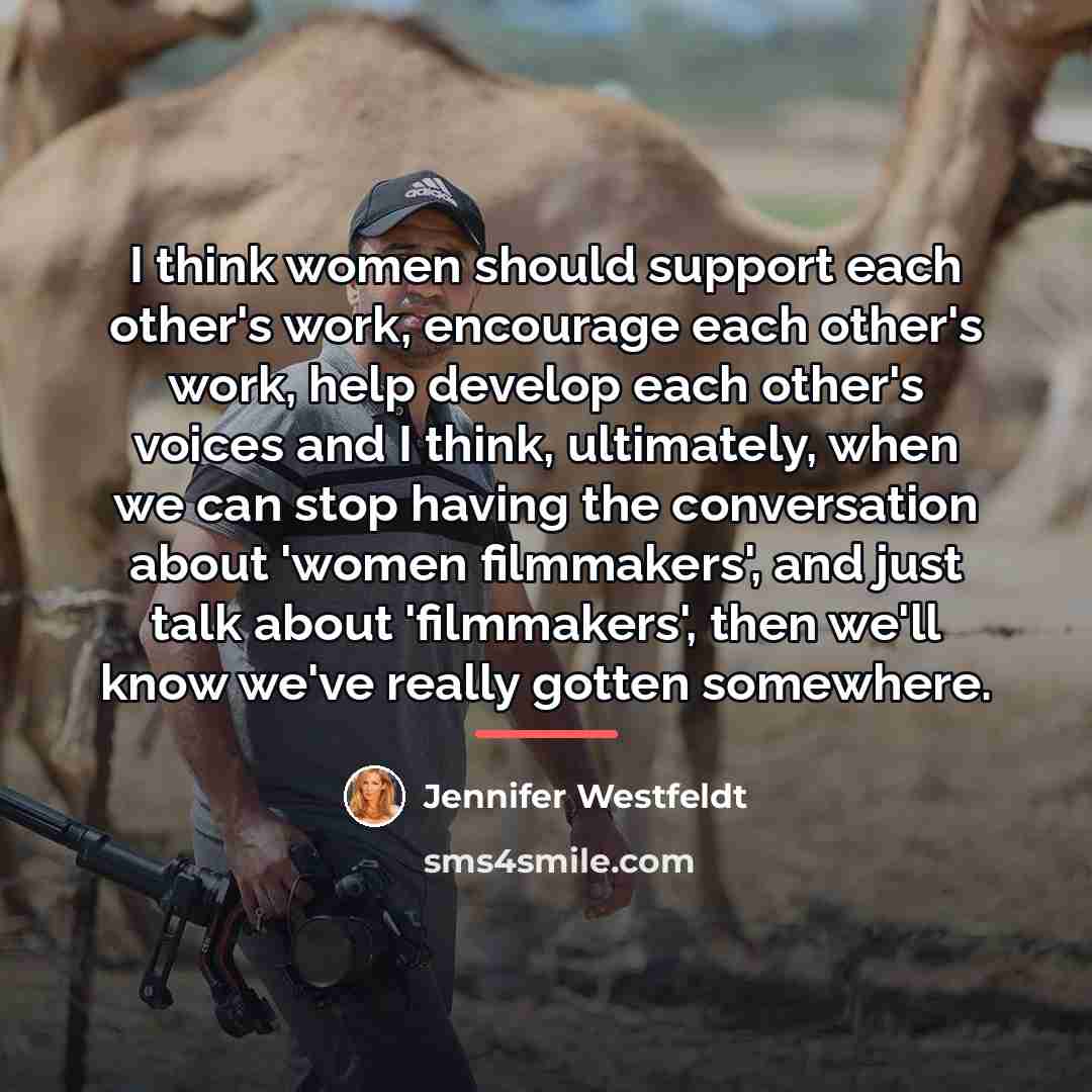 “I think women should support each other's work, encourage each…” quote by Jennifer Westfeldt
