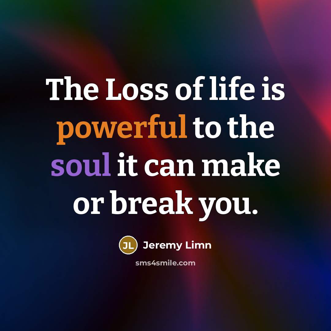 “The Loss of life is powerful to the soul it…” quote by Jeremy Limn