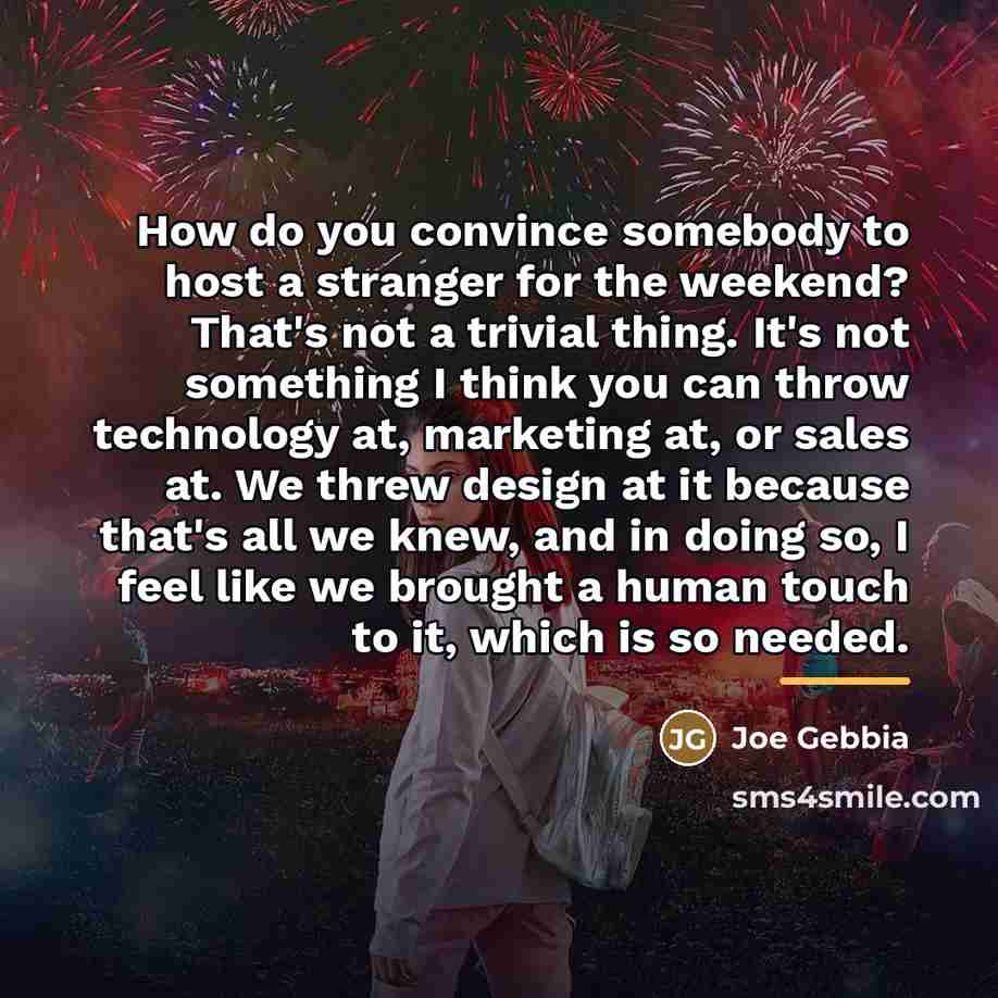 “How do you convince somebody to host a stranger for…” quote by Joe Gebbia