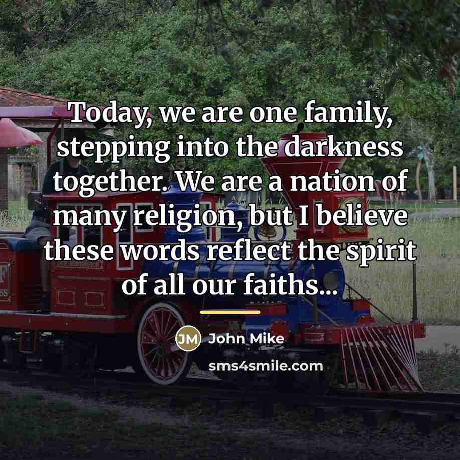 “Today, we are one family, stepping into the darkness together.…” quote by John Mike