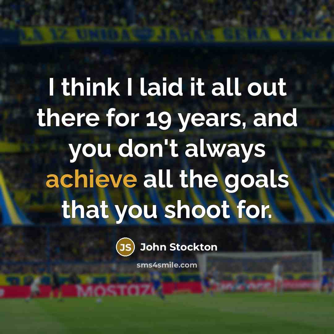 “I think I laid it all out there for 19…” quote by John Stockton
