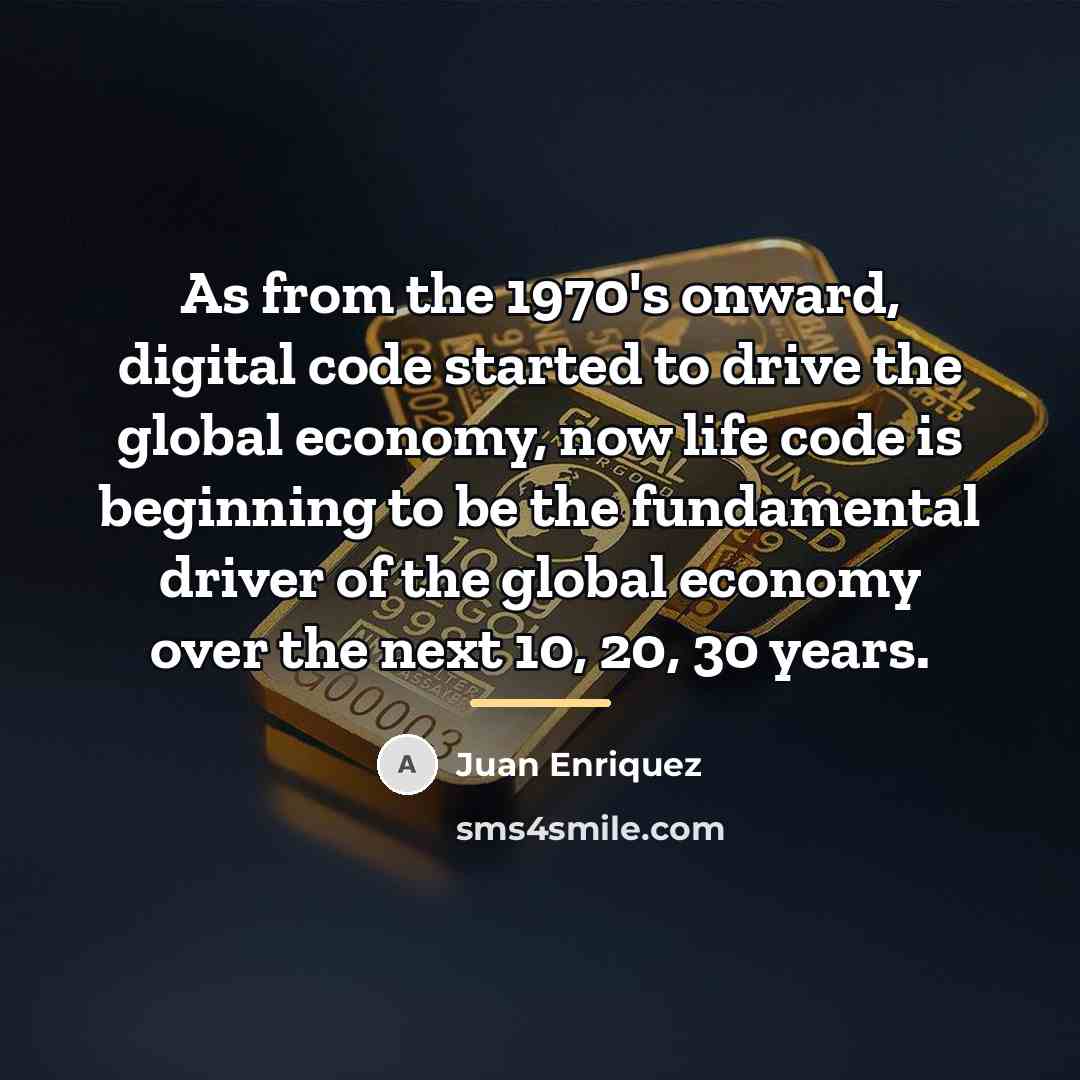 “As from the 1970's onward, digital code started to drive…” quote by Juan Enriquez